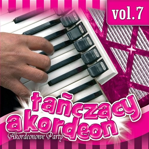 Akordeonowe Party - Tańczący Akordeon Vol.7 Janek Stokowski