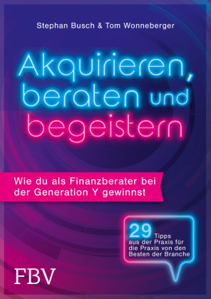 Akquirieren, beraten und begeistern FinanzBuch Verlag