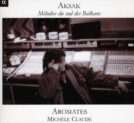 Aksak Melodies du sud des Balkans L'Ensemble Aromates