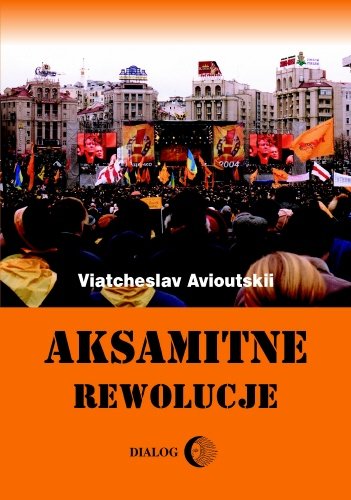 Aksamitne rewolucje Avioutskii Viatcheslav