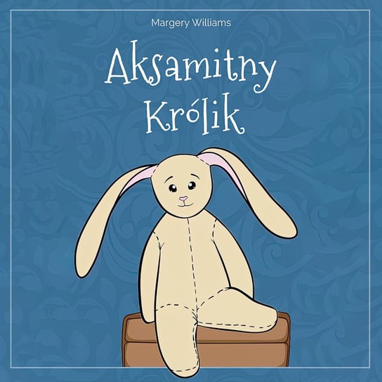 Aksamitny Królik - audiobook Margery Williams