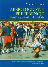 Aksjologiczne preferencje studentów uczelni krakowskich Chymuk Maria