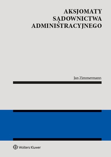Aksjomaty sądownictwa administracyjnego Zimmermann Jan