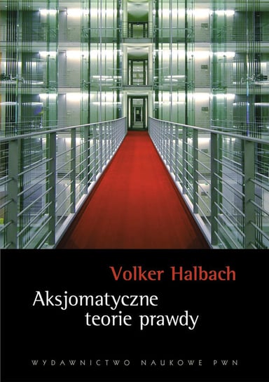 Aksjomatyczne teorie prawdy Halbach Volker