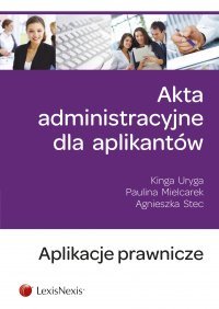 Akta administracyjne dla aplikantów Mielcarek Paulina, Uryga Kinga, Stec Agnieszka