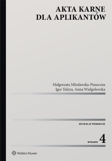 Akta karne dla aplikantów Młodawska-Piaseczna Małgorzata, Tuleya Igor, Wielgolewska Anna