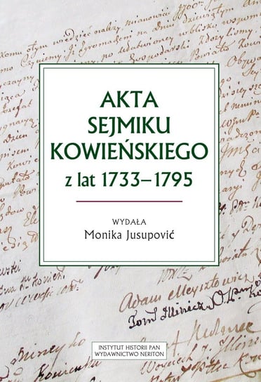 Akta sejmiku kowieńskiego z lat 1733-1795 Jusupović Monika