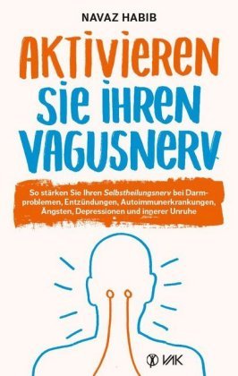 Aktivieren Sie Ihren Vagusnerv VAK-Verlag