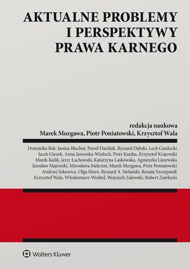 Aktualne problemy i perspektywy prawa karnego Mozgawa Marek, Poniatowski Piotr, Wala Krzysztof
