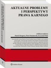 Aktualne problemy i perspektywy prawa karnego Mozgawa Marek, Poniatowski Piotr, Wala Krzysztof