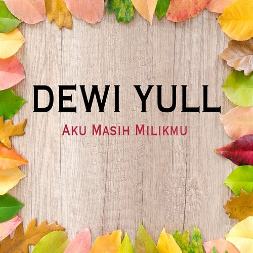 Aku Masih Milikmu Dewi Yull