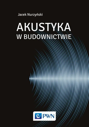 Akustyka w budownictwie Nurzyński Jacek