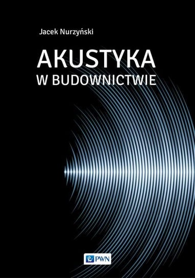 Akustyka w budownictwie Nurzyński Jacek