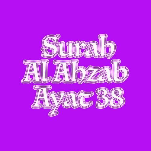 Al Ahzab Ayat 38 H. Muammar ZA