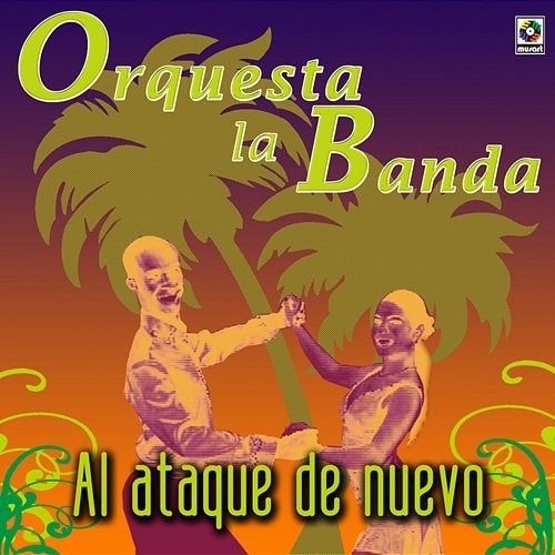 Al Ataque De Nuevo Orquesta "La Banda" y Su Salsa Joven