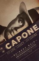 Al Capone: His Life, Legacy, and Legend Bair Deirdre