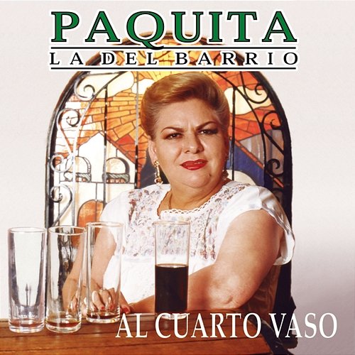 Al Cuarto Vaso Paquita la del Barrio