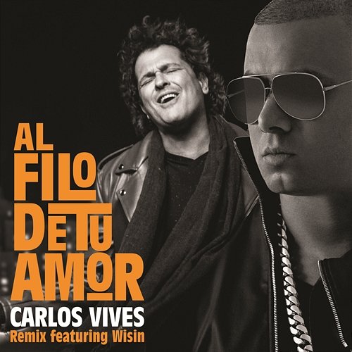 Al Filo de Tu Amor Carlos Vives feat. Wisin