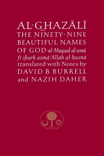 Al-Ghazali on the Ninety-Nine Beautiful Names of God Al-Ghazali Abu Hamid