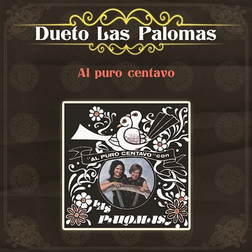 Al Puro Centavo Dueto Las Palomas