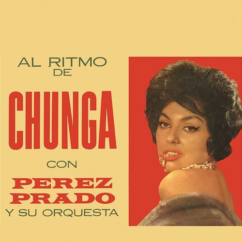 Al Ritmo de Chunga Pérez Prado y Su Orquesta