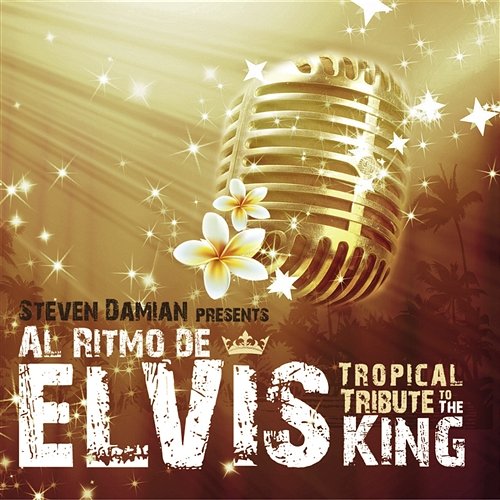 Al Ritmo De Elvis [Tropical Tribute To The King] Steven Damian
