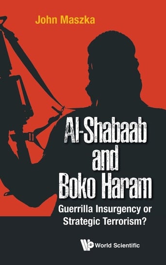 Al-Shabaab and Boko Haram John Maszka
