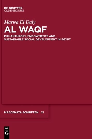 Al Waqf: Philanthropy, Endowments and Sustainable Social Development in Egypt Marwa El Daly