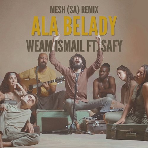 Ala Belady Weam Ismail feat. SAFY, Mesh (SA)