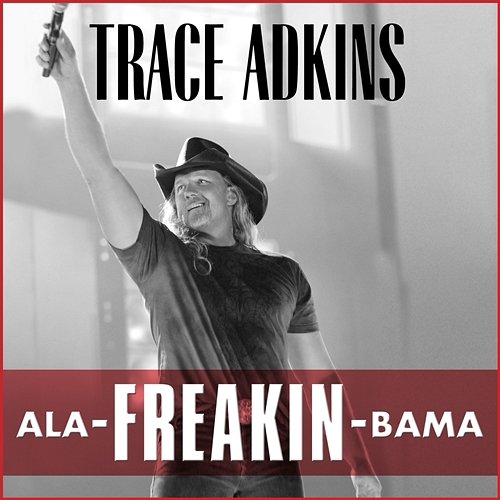 Ala-Freakin-Bama Trace Adkins