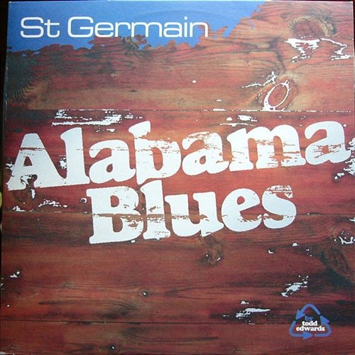 Alabama Blues (Todd Edwards Vocal Radio Edit Mix) St Germain