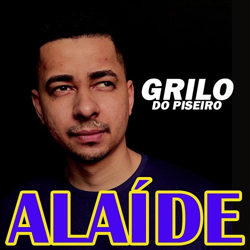 Alaíde Grilo do Piseiro