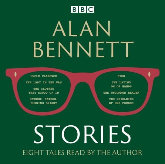 Alan Bennett: Stories Bennett Alan