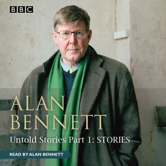 Alan Bennett Untold Stories. Part 1 Bennett Alan