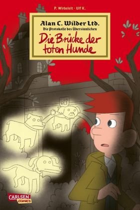 Alan C. Wilder Ltd. 1: Die Brücke der toten Hunde Carlsen Verlag