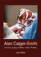 Alan Caiger-Smith and the Legacy of the Aldermaston Pottery White Jane