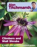 Alan Titchmarsh How to Garden: Climbers and Wall Shrubs Titchmarsh Alan