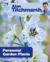 Alan Titchmarsh How to Garden: Perennial Garden Plants Titchmarsh Alan