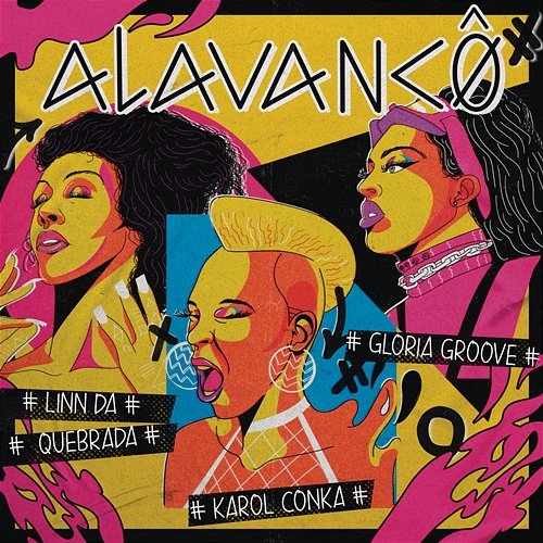 Alavancô Karol Conká, Gloria Groove, Linn da Quebrada