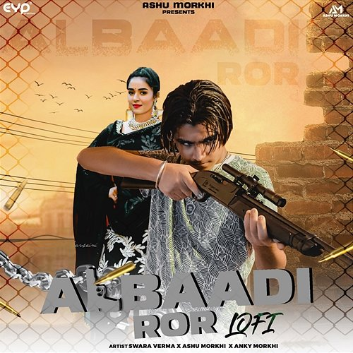 Albaadi Ror Swara Verma, Ashu Morkhi & Anky Morkhi