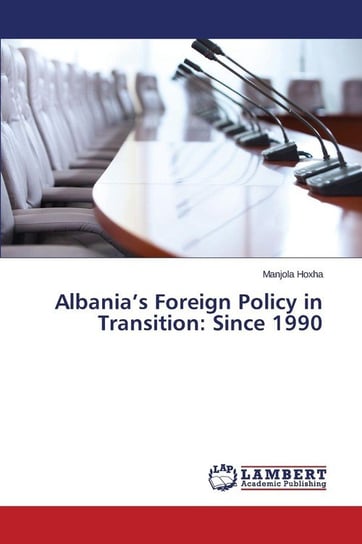 Albania's Foreign Policy in Transition Hoxha Manjola