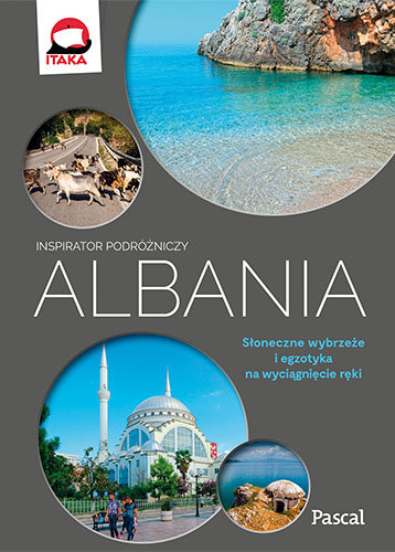 Albania. Słoneczne wybrzeże i egzotyka na wyciągnięcie ręki Chabros-Zagórska Aleksandra