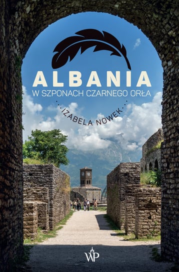 Albania. W szponach czarnego orła Nowek Izabela