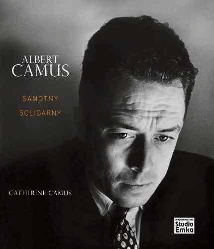Albert Camus. Samotny i solidarny Camus Catherine