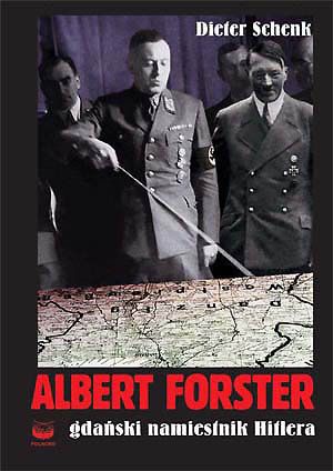 Albert Froster Gdański Namiestnik Hitlera Schenk Dieter