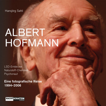 Albert Hofmann. LSD-Entdecker, Naturstoff- Chemiker, Psychonaut Nachtschatten Verlag