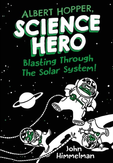 Albert Hopper, Science Hero: Blasting Through the Solar System! John Himmelman