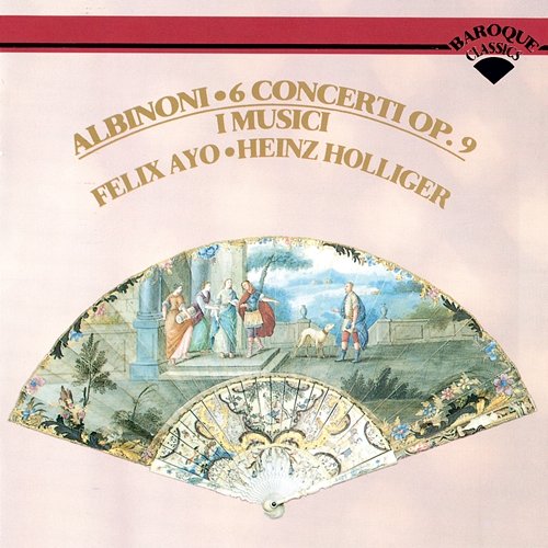 Albinoni: 6 Concerti from Op. 9 Felix Ayo, I Musici, Maria Teresa Garatti