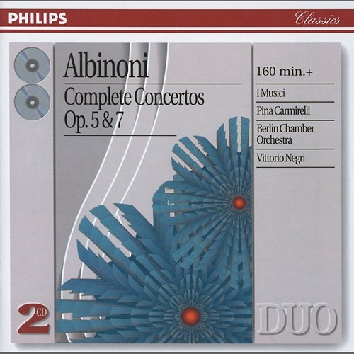Albinoni: Complete Concertos Op.5 & Op.7 I Musici, Pina Carmirelli, Berlin Chamber Orchestra, Vittorio Negri