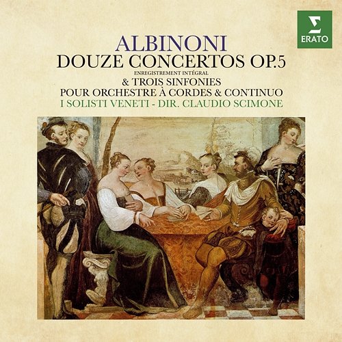 Albinoni: Douze concertos, Op. 5 & Trois sinfonies Claudio Scimone